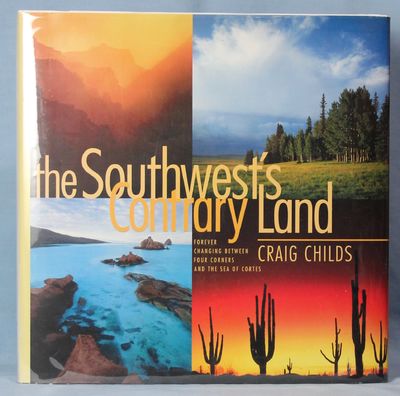 Image for The Southwest's Contrary Land: Forever Changing Between Four Corners and the Sea of Cortes (Signed)