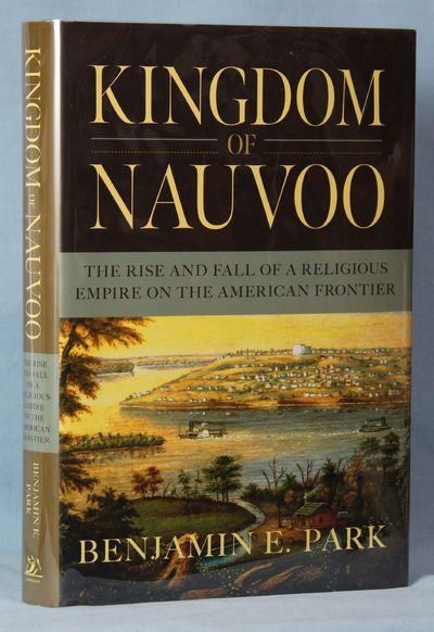 Image for Kingdom of Nauvoo: The Rise and Fall of a Religious Empire on the American Frontier