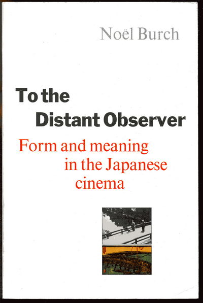 Image for To the Distant Observer: Form and Meaning in the Japanese Cinema