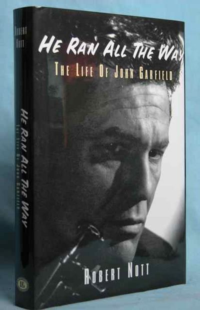 Image for He Ran All the Way: The Life of John Garfield